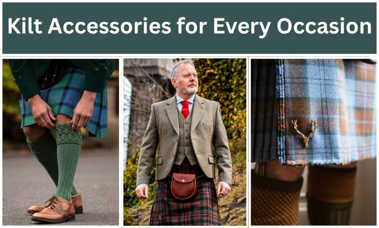 Must-Have Kilt Accessories for Every Occasion