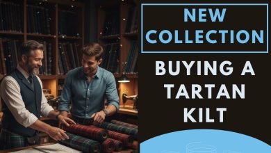 Things to Know Before Buying a Tartan Kilt