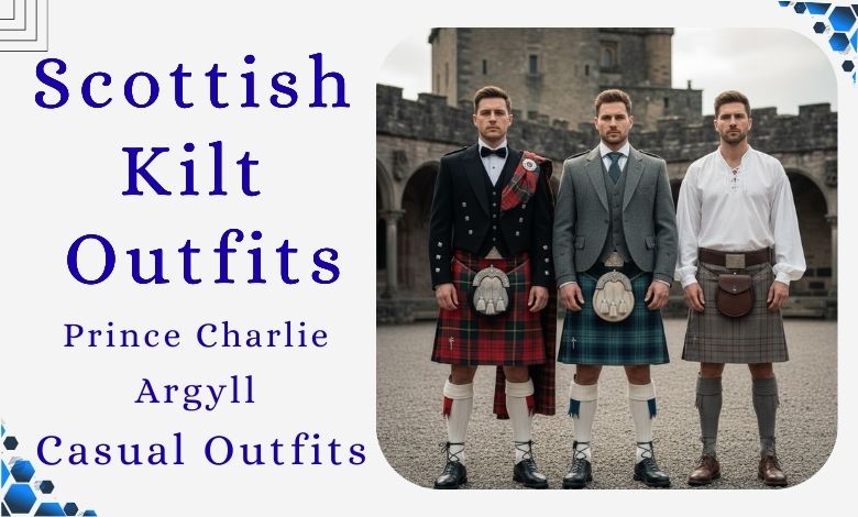 Scottish Kilt Outfits_ Prince Charlie vs. Argyll vs. Casual Outfits