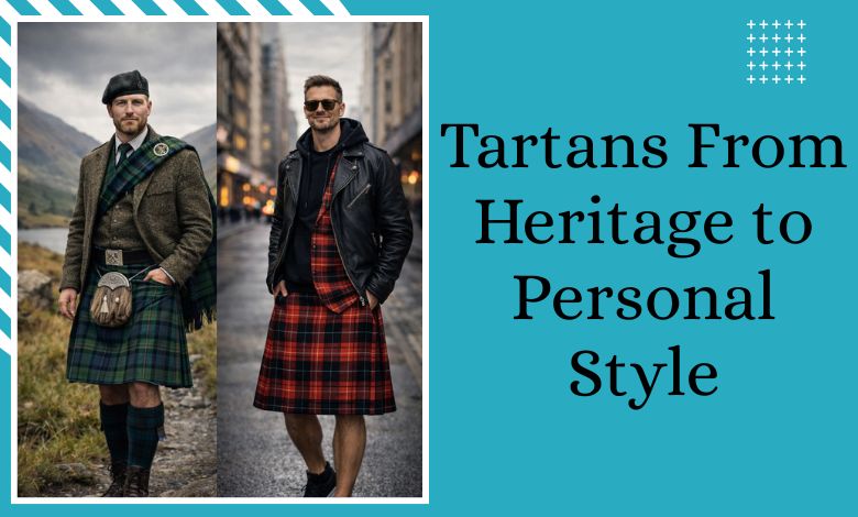 How Tartans Became a Personal Statement, Not Just Family Heritage