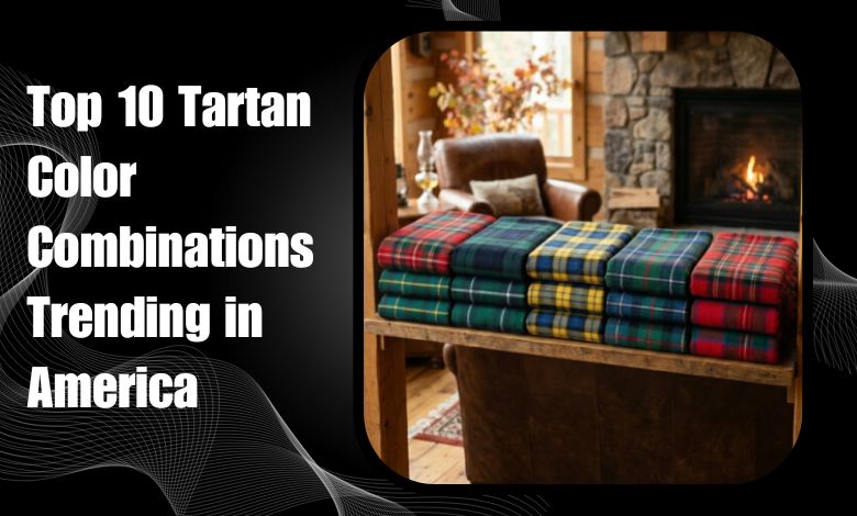 10 Tartan Color Combinations Americans Buy the Most