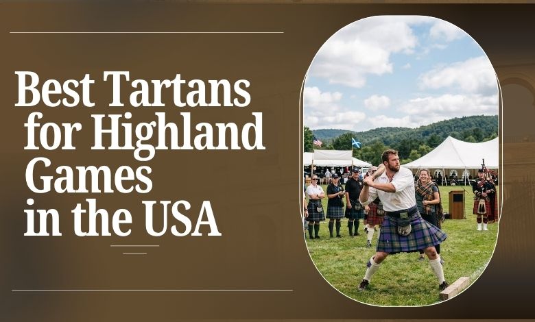 Best Tartans for Highland Games in the USA