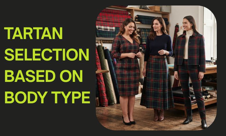 Tartan Selection Based on Body Type (Rarely Covered)